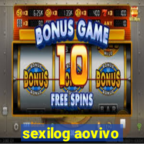 sexilog aovivo